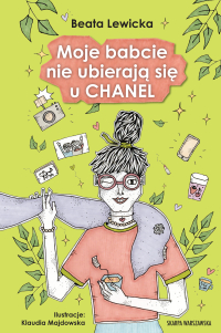 Moje babcie nie ubierają się u Chanel - Beata Lewicka - ebook