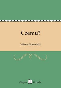 Czemu? - Wiktor Gomulicki - ebook