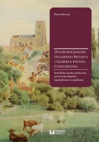 Dystrybucjonizm Hilairego Belloca i Gilberta Keitha Chestertona. Katolicka nauka społeczna przeciwko błędom kapitalizmu i socjalizmu - Paweł Boruta - ebook