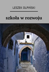 szkoła w rozwoju - Leszek Olpiński - ebook