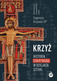Krzyż. Historia odkrywana w dziejach sztuki - o. Eugeniusz Grzywacz SP - ebook