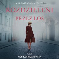 Rozdzieleni przez los - Małgorzata Manelska - audiobook