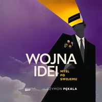 Wojna Idei. Myśl po swojemu - Szymon Pękala - audiobook