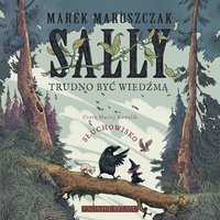 Sally. Trudno być wiedźmą - Marek Maruszczak - audiobook
