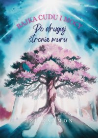 Bajka cudu i mocy - Izi Kadmon - ebook