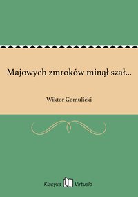 Majowych zmroków minął szał... - Wiktor Gomulicki - ebook