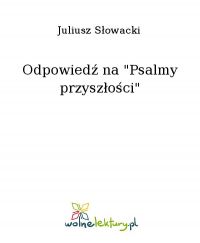 Odpowiedź na "Psalmy przyszłości" - Juliusz Słowacki - ebook