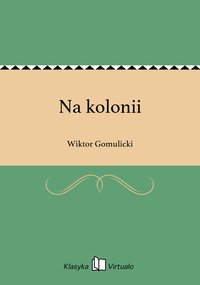 Na kolonii - Wiktor Gomulicki - ebook