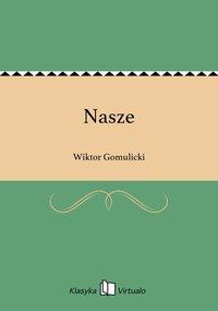 Nasze - Wiktor Gomulicki - ebook