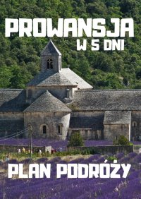 Prowansja w 5 dni - Jakub Strzelecki - ebook