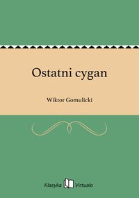 Ostatni cygan - Wiktor Gomulicki - ebook