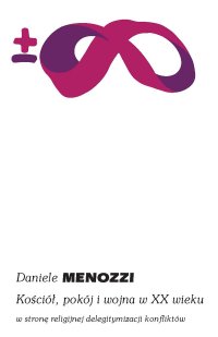 Kościół, pokój i wojna w XX wieku - Daniele Menozzi - ebook