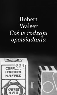 Coś w rodzaju opowiadania - Robert Walser - ebook