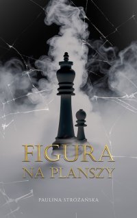 Figura na planszy Tom 1 - Paulina Stróżańska - ebook