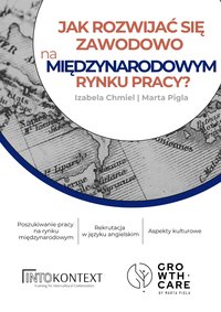 2 ebooki w 1: "Jak rozwijać się zawodowo na międzynarodowym rynku pracy" - Izabela Chmiel - ebook