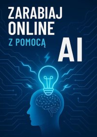 Zarabiaj online z pomocą AI - Konieczny Mateusz - ebook