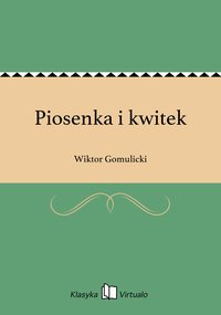 Piosenka i kwitek - Wiktor Gomulicki - ebook