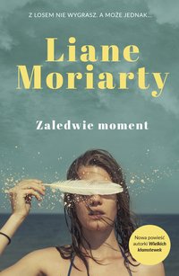 Zaledwie moment - Liane Moriarty - ebook