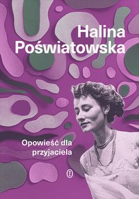 Opowieść dla przyjaciela - Halina Poświatowska - ebook