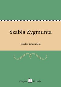 Szabla Zygmunta - Wiktor Gomulicki - ebook