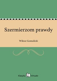 Szermierzom prawdy - Wiktor Gomulicki - ebook