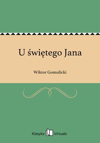 U świętego Jana - Wiktor Gomulicki - ebook