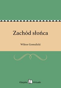 Zachód słońca - Wiktor Gomulicki - ebook