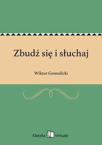 Zbudź się i słuchaj - Wiktor Gomulicki - ebook