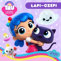 Tru i Tęczowe Królestwo. Łapi–czepi - Opracowanie zbiorowe - audiobook