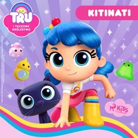 Tru i Tęczowe Królestwo. Kitinati - Opracowanie zbiorowe - audiobook