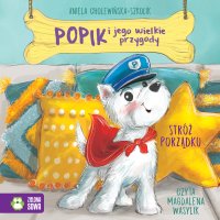 Popik i jego wielkie przygody. Stróż porządku - Aniela Cholewińska-Szkolik - audiobook