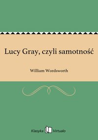 Lucy Gray, czyli samotność - William Wordsworth - ebook