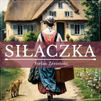 Siłaczka - Stefan Żeromski - audiobook