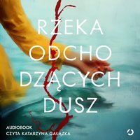 Rzeka odchodzących dusz - Liz Moore - audiobook