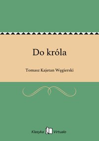 Do króla - Tomasz Kajetan Węgierski - ebook
