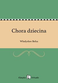 Chora dziecina - Władysław Bełza - ebook