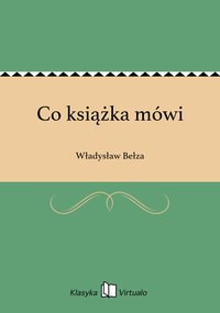 Co książka mówi - Władysław Bełza - ebook