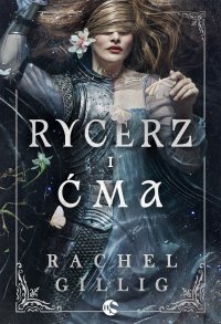 Rycerz i Ćma - Rachel Gillig - ebook