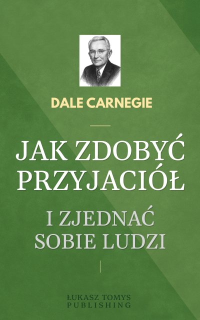 Jak zdobyć przyjaciół i zjednać sobie ludzi - Dale Carnegie - ebook | audiobook