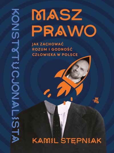 Masz prawo. Jak zachować rozum i godność człowieka w Polsce - ebook Kamil Stępniak (320 stron)