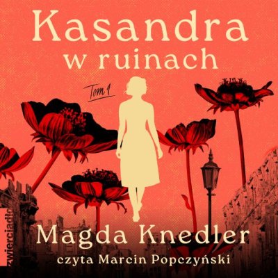 Kasandra w ruinach. Tom 1