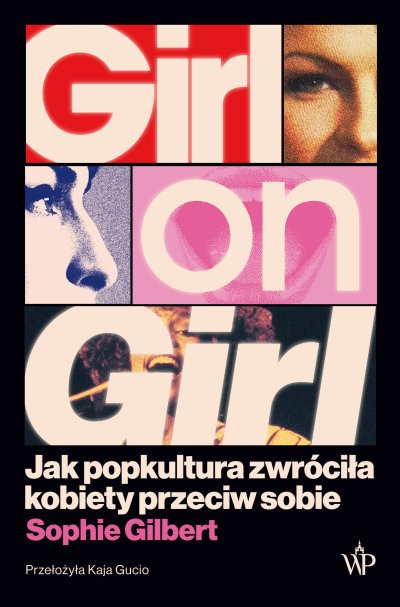 Girl on Girl. Jak popkultura zwróciła kobiety przeciw sobie — ebook w Empik Go