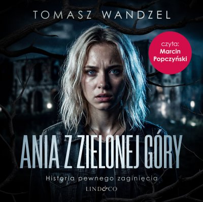 Ania z Zielonej Góry. Historia pewnego zaginięcia
