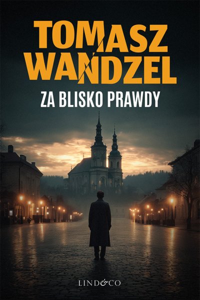Za blisko prawdy. Komisarz Andrzej Papaj. Tom 3 — ebook