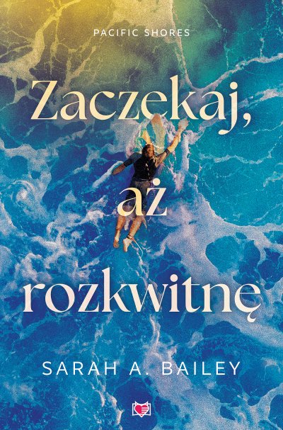 Zaczekaj, aż rozkwitnę. Pacific Shores. Tom 2 — ebook