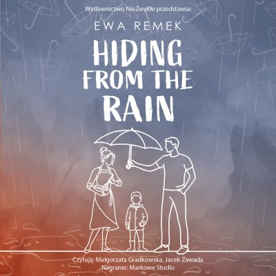 Okładka audiobooka: Hiding from the Rain, Ewa Remek