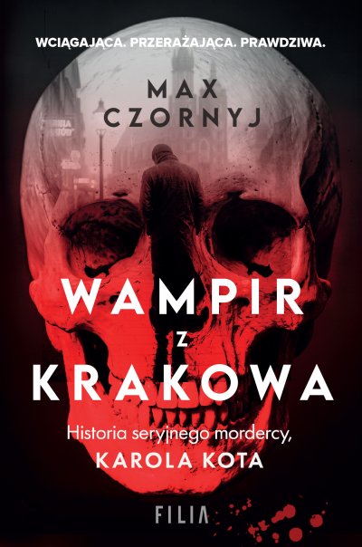 Wampir z Krakowa. Historia seryjnego mordercy, Karola Kota — ebook