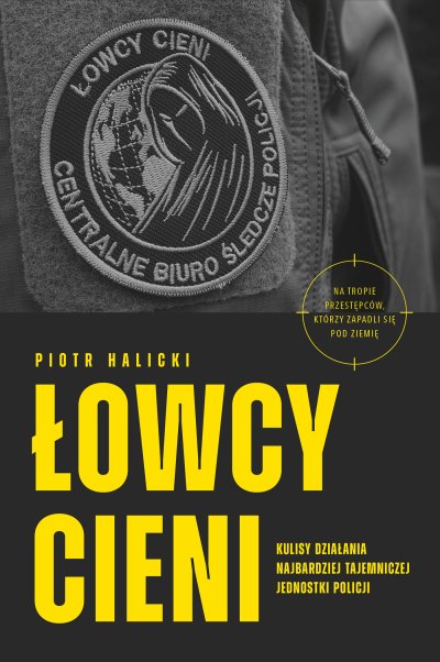 Łowcy cieni. Kulisy działania najbardziej tajemniczej jednostki policji — ebook