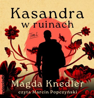Kasandra w ruinach. Tom 2