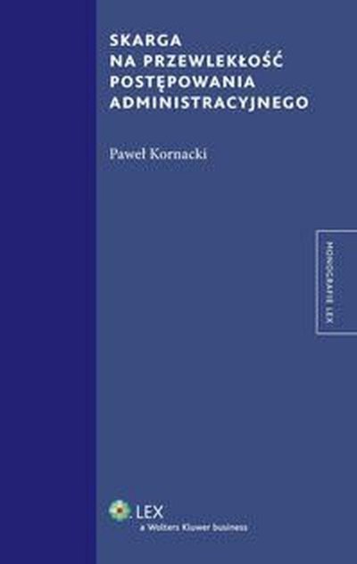 Ebook Skarga Na Przewlekłość Postępowania Administracyjnego Paweł Kornacki Virtualopl 1864